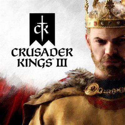 Crusader Kings III：中世紀王朝的興衰與你我之間的愛恨情仇！