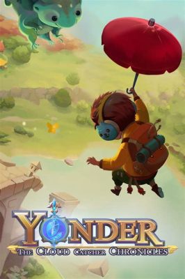 Yonder: The Cloud Catcher Chronicles 探索雲海的奇幻冒險！